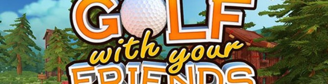 Golf With Your Friends Headed to Switch, PS4 and Xbox One in 2020